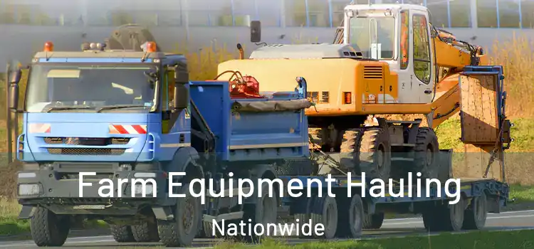 Farm Equipment Hauling Nationwide