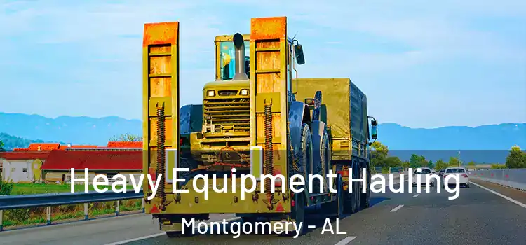 Heavy Equipment Hauling Montgomery - AL