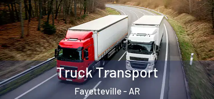 Truck Transport Fayetteville - AR