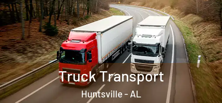 Truck Transport Huntsville - AL