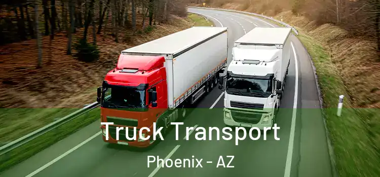 Truck Transport Phoenix - AZ