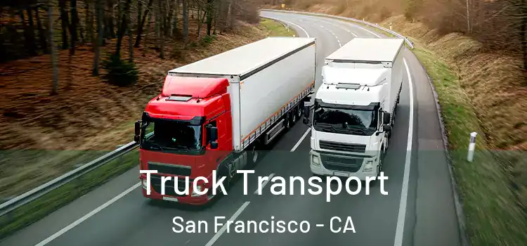 Truck Transport San Francisco - CA