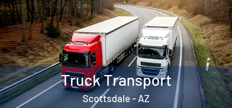 Truck Transport Scottsdale - AZ